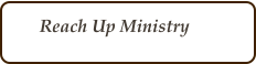 Reach Up Ministry
